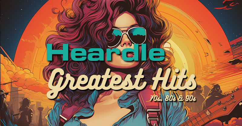 Heardle Greatest Hits of the 70s, 80s, & 90s