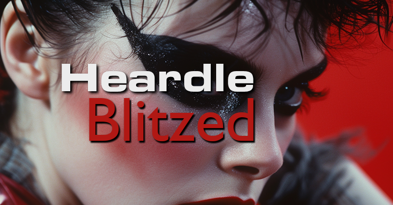 Heardle Blitzed