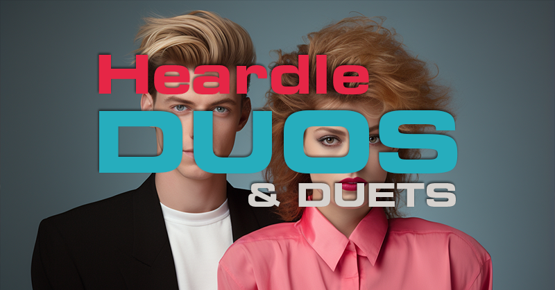 Heardle Duos & Duets
